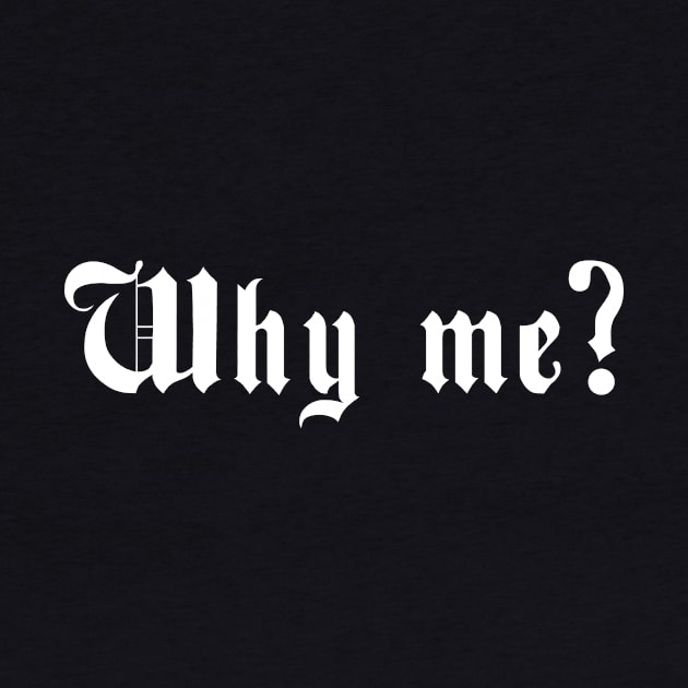 Why me? by Volunteer UA